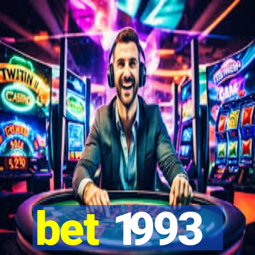 bet 1993